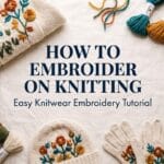 How to Embroider on Knitting featured banner showing embroidered knitwear and yarn